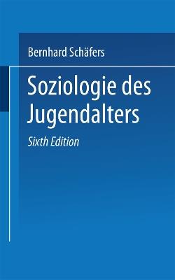 Soziologie des Jugendalters: Eine Einführung - Bernhard Schäfers - cover