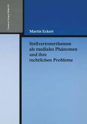 Stellvertreterthemen als mediales Phänomen und ihre rechtlichen Probleme - Martin Eckert - cover