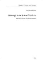 Minangkabau Rural Markets: Trade and Traders in West Sumatra, Indonesia