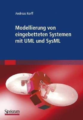 Modellierung von eingebetteten Systemen mit UML und SysML - Andreas Korff - cover
