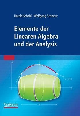 Elemente der Linearen Algebra und der Analysis - Harald Scheid,Wolfgang Schwarz - cover