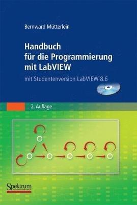 Handbuch für die Programmierung mit LabVIEW: mit Studentenversion LabVIEW 2009 - Bernward Mütterlein - cover