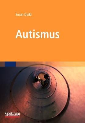 Autismus: Was Betreuer und Eltern wissen müssen - Susan Dodd - cover
