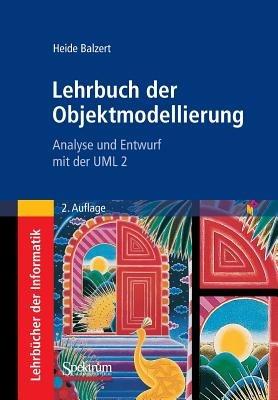 Lehrbuch der Objektmodellierung: Analyse und Entwurf mit der UML 2 - Heide Balzert - cover