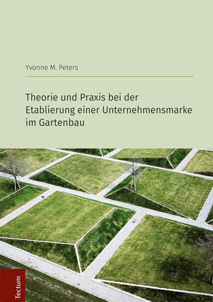 Theorie und Praxis bei der Etablierung einer Unternehmensmarke im Gartenbau