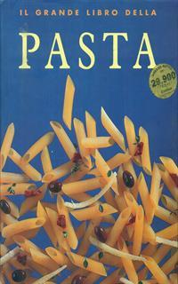 Grande libro della pasta. Ediz. illustrata