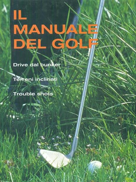 Il manuale del golf. Ediz. illustrata. Vol. 2 - 2