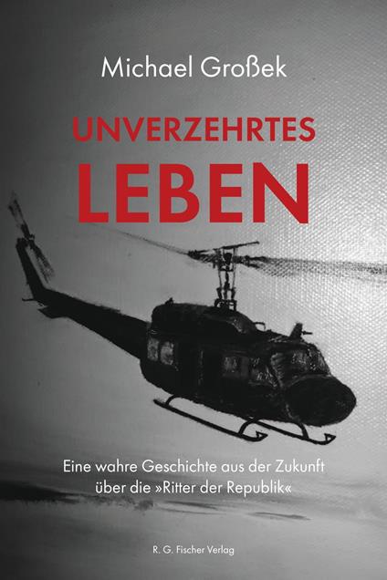 Unverzehrtes Leben - Michael Großek - ebook