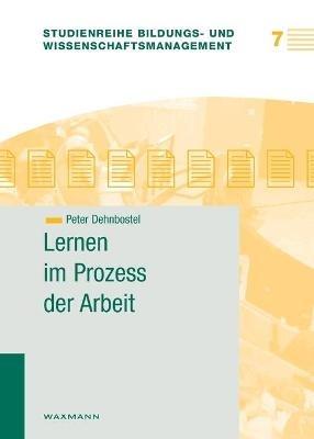 Lernen im Prozess der Arbeit - Peter Dehnbostel - cover