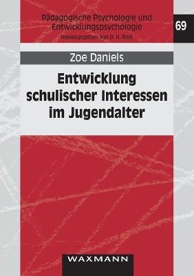 Entwicklung schulischer Interessen im Jugendalter - Zoe Daniels - cover