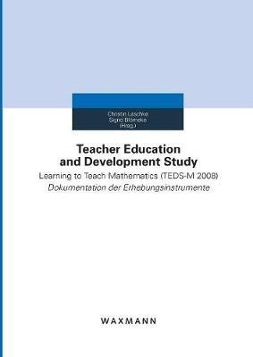 Teacher Education and Development Study: Learning to Teach Mathematics (TEDS-M 2008). Dokumentation Der Erhebungsinstrumente - cover