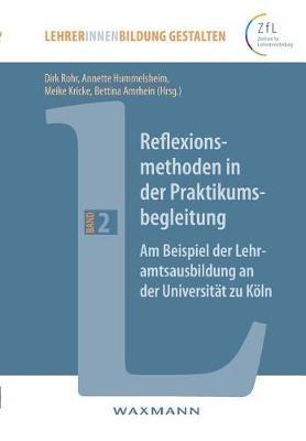 Reflexionsmethoden in der Praktikumsbegleitung: Am Beispiel der Lehramtsausbildung an der Universität zu Köln - cover
