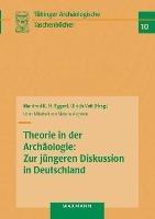 Theorie in der Archäologie: Zur jüngeren Diskussion in Deutschland - cover