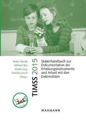 Timss 2015: Skalenhandbuch zur Dokumentation der Erhebungsinstrumente und Arbeit mit den Datensätzen - cover