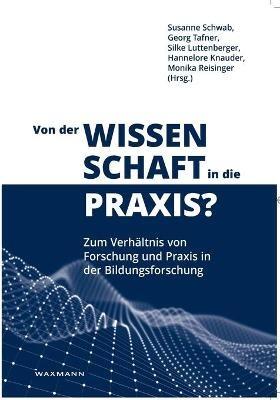 Von der Wissenschaft in die Praxis?: Zum Verhaltnis von Forschung und Praxis in der Bildungsforschung - cover