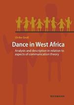 Dance in West Africa: Analysis and description in relation to aspects of communication theory