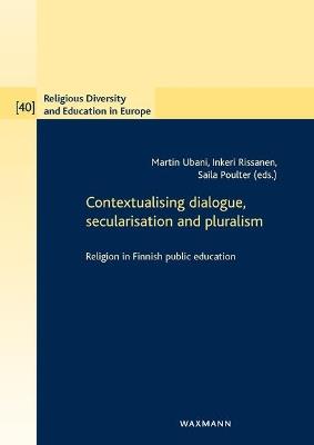 Contextualising dialogue, secularisation and pluralism: Religion in Finnish public education - cover