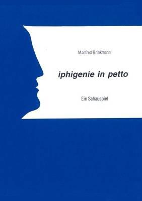 iphigenie in petto - Manfred Brinkmann - cover