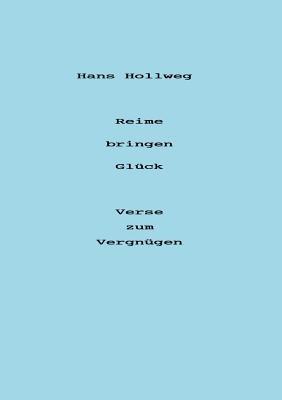 Reime bringen Glück - Verse zum Vergnügen - Hans Hollweg - cover