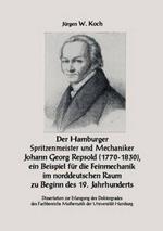 Der Hamburger Spritzenmeister und Mechaniker Johann Georg Repsold (1770-1830), ein Beispiel für die Feinmechanik im nord