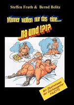 Männer wollen nur das eine...