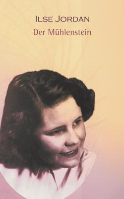 Der Mühlenstein - Ilse Jordan - cover