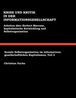 Krise und Kritik in der Informationsgesellschaft: Arbeiten über Herbert Marcuse, Kapitalistische Entwicklung und Selbstorganisation