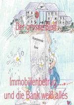 Der grosse Bluff: Immobilienbetrug ... und die Bank weiß alles