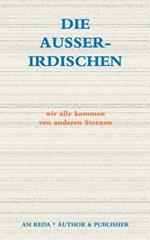 Die Ausserirdischen: Wir alle kommen von anderen Sternen