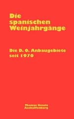 Die spanischen Weinjahrgänge: Dei D.O. Anbaugebiete seit 1970