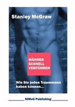 Männer schnell verführen: Wie Sie jeden Traummann haben können...
