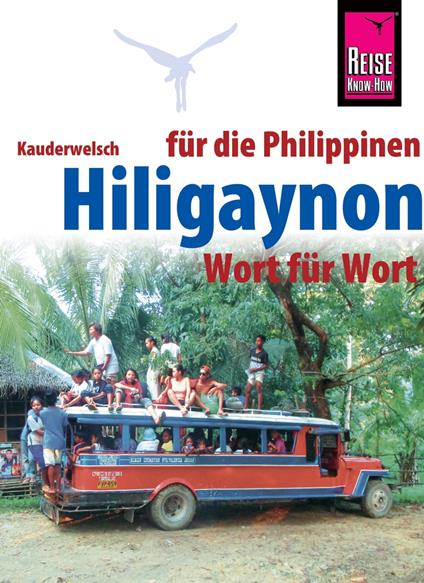 Hiligaynon für die Philippinen - Wort für Wort