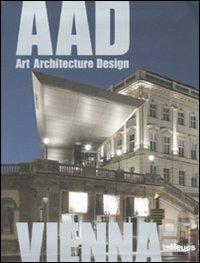 Vienna. AAD. Art architecture design. Ediz. multilingue - I. Llausnitzer - copertina