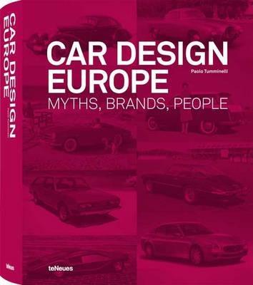 Car design Europe. Myths, brands, people. Ediz. inglese, tedesca e francese - Paolo Tumminelli - copertina