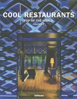 Cool restaurants. Top of the world. Ediz. inglese, tedesca e francese. Vol. 2 - copertina