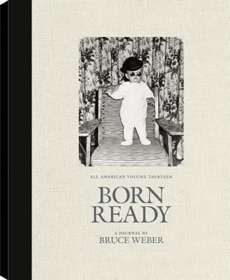 All-American volume thirteen. Born ready - Bruce Weber - copertina