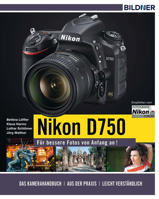 Nikon D750 - Für bessere Fotos von Anfang an!
