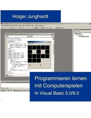 Programmieren lernen mit Computerspielen: In Visual Basic 5.0 / 6.0 - Holger Junghardt - cover