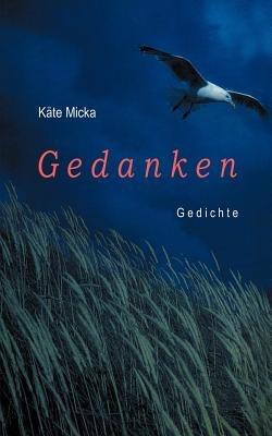Gedanken: Gedichte - Käte Micka - cover