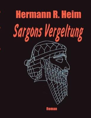 Sargons Vergeltung - Hermann R Heim - cover
