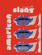 American Slang: Wörterbuch der amerikanischen Umgangsprache Amerikanisch-Deutsch