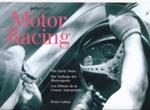 Motor racing. The early years. Ediz. inglese, tedesca e francese