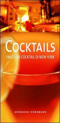 Cocktails. I migliori cocktail di New York - Sally A. Berk - copertina