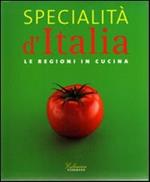 Specialità d'Italia. Le regioni in cucina