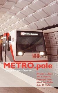 METRO.pole: Untergrundgeschichten - Monika C Allers,Tim Cortinovis,Christoph Ernst - cover