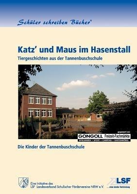 Katz' und Maus im Hasenstall: Tiergeschichten aus der Tannenbuschschule - cover