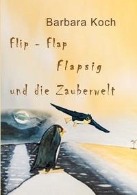 Flip-Flap Flapsig und die Zauberwelt - Barbara Koch - cover