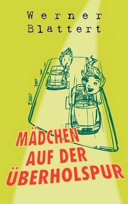 Madchen auf der UEberholspur - Werner Blattert - cover
