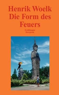 Die Form des Feuers - Henrik Woelk - cover