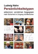 Persönlichkeitstypen: erkennen verstehen begegnen - mehr Sicherheit im Umgang mit Menschen